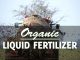 How to make organic liquid fertilizer